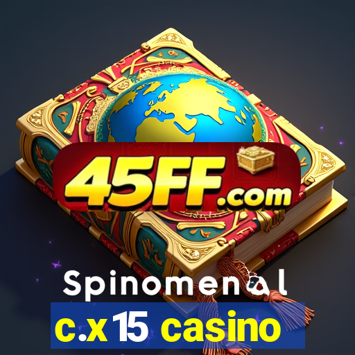 c.x15 casino